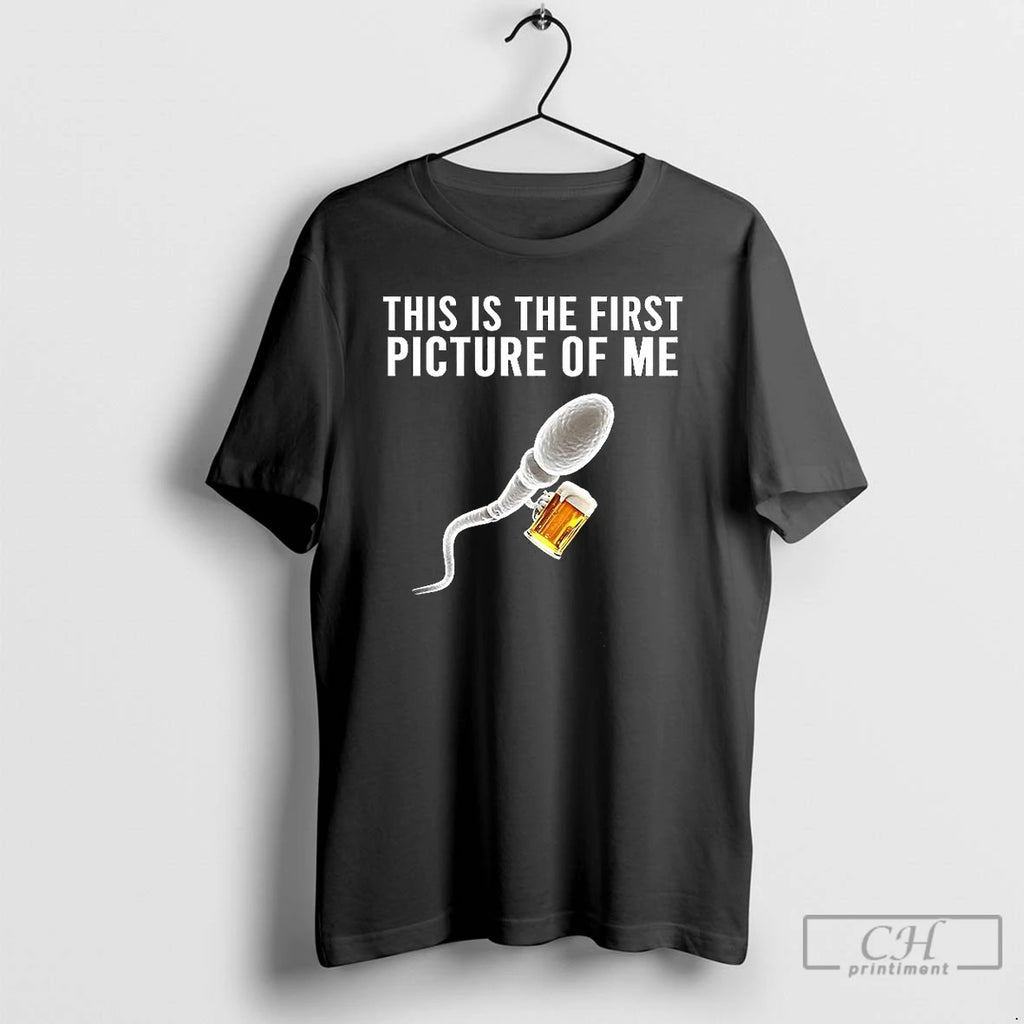 Premium Sperm Beer This Is The First Picture Of Me Meme T Shirts