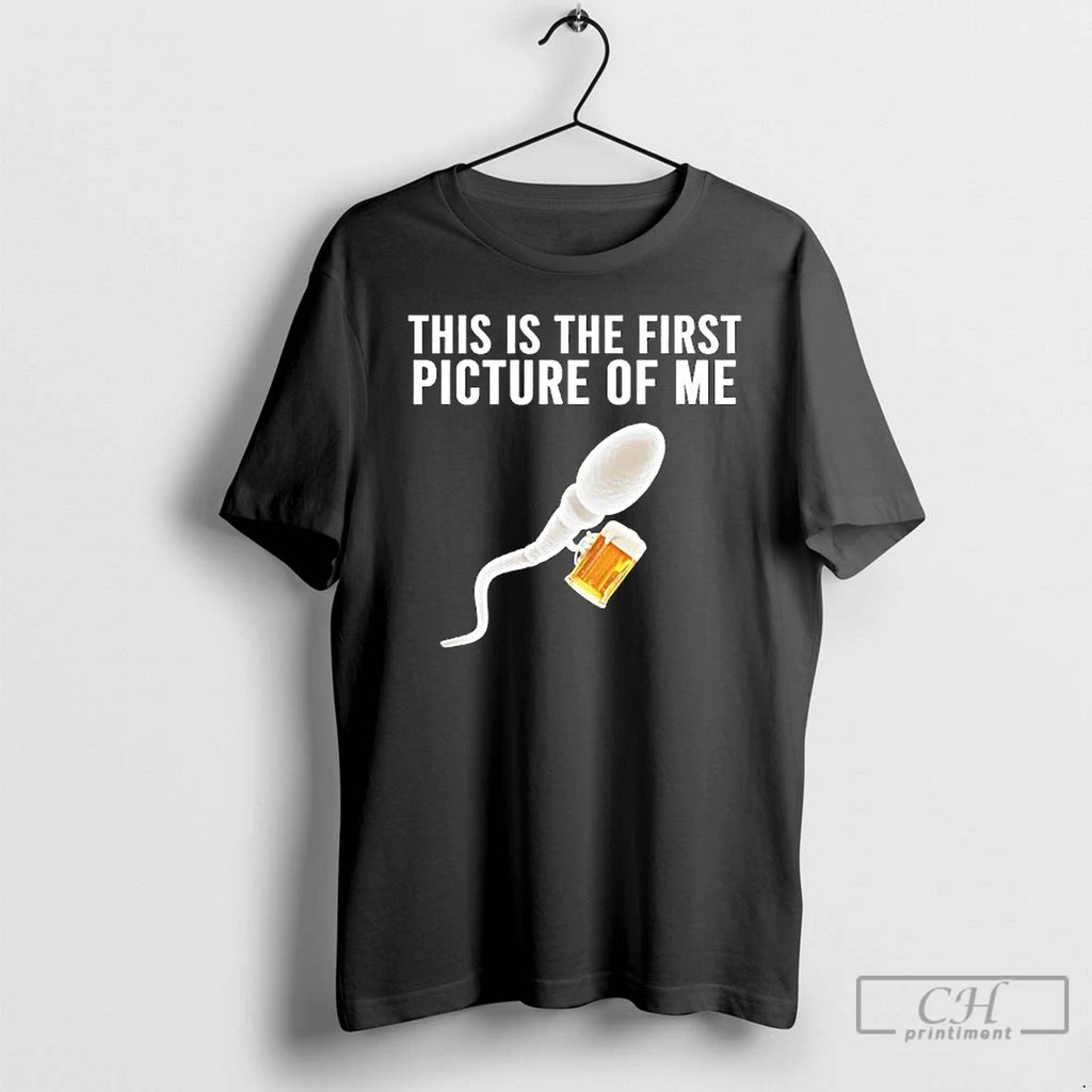 Premium Sperm Cell Holding A Beer This Is The First Picture Of Me T Shirts