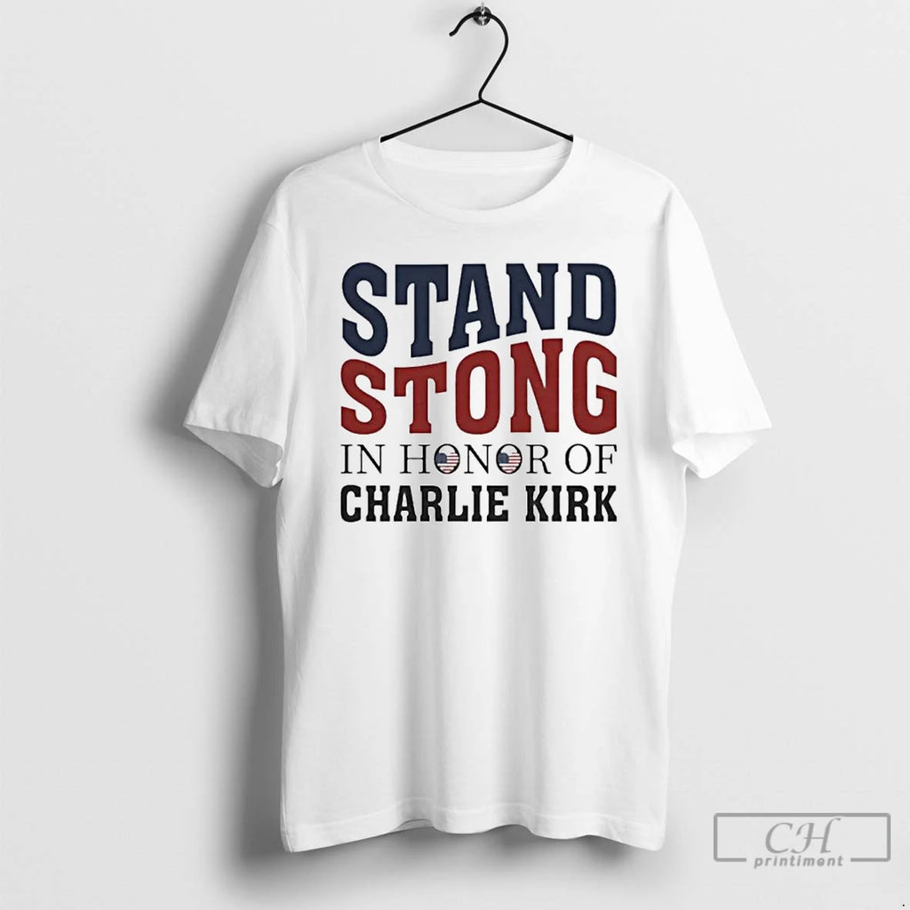 Premium Stand Strong In Honor Of Charlie Kirk Ornaments T Shirts