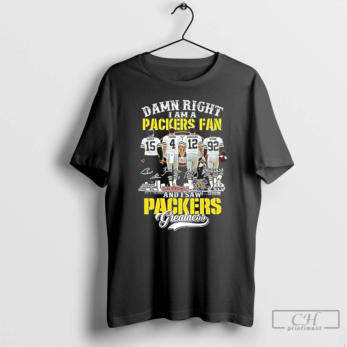 Premium Starr Favre Rodgers White Damn Right I Am A Packers Fan And I Saw