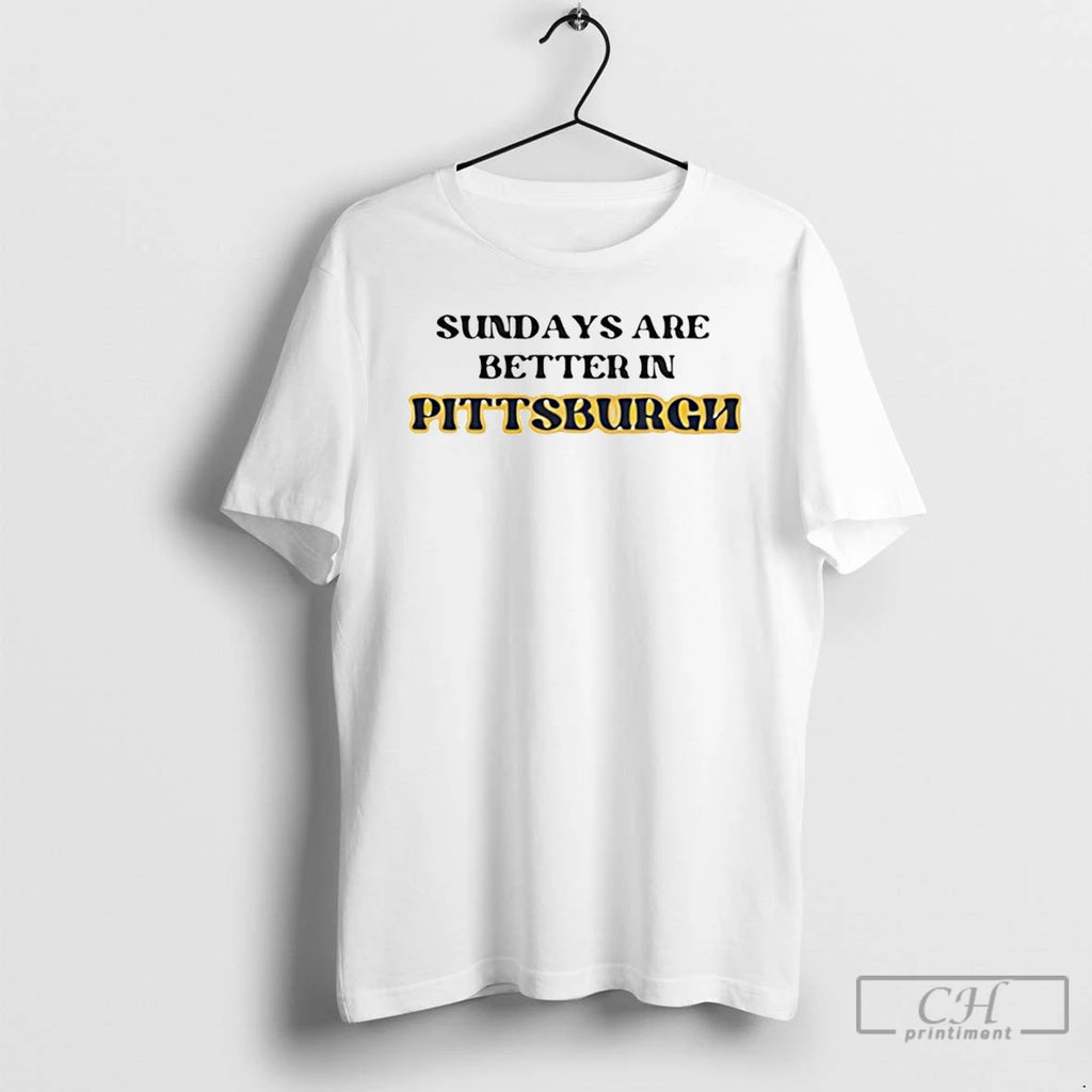 Premium Sundays Are Better In Pittsburgh T Shirts