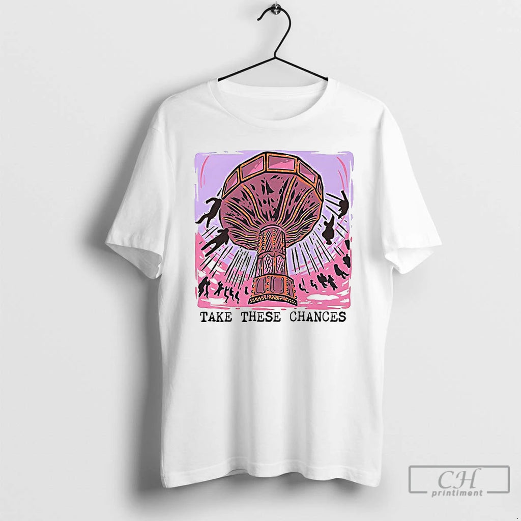 Premium Take These Chances T Shirts