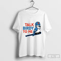 Premium Talk Birdy To Me Toronto Blue Jays Baseball T Shirts