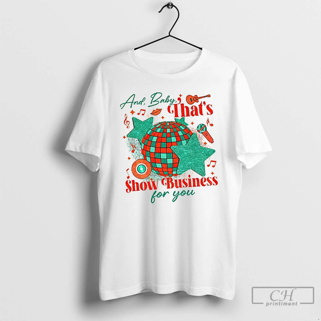 Premium Taylor And Baby That Show Business For You T Shirts