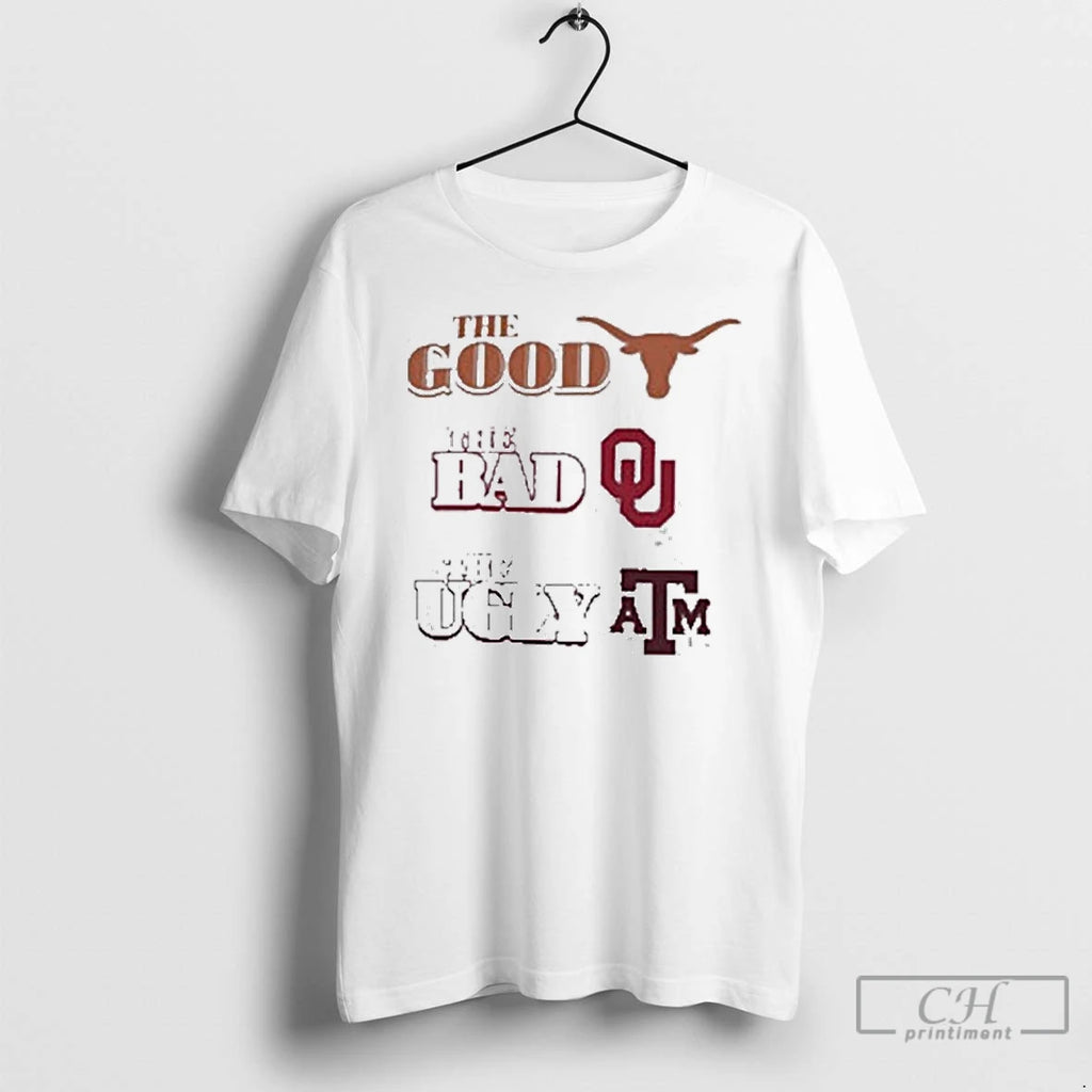Premium Texas Longhorns The Good The Bad Oklahoma The Ugly Texas Am T Shirts