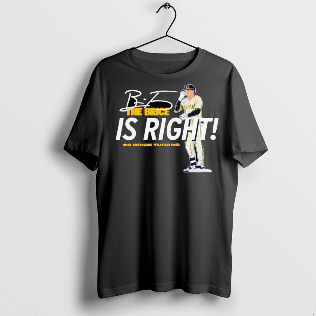 Premium The Brice Is Right Brice Turang T Shirts