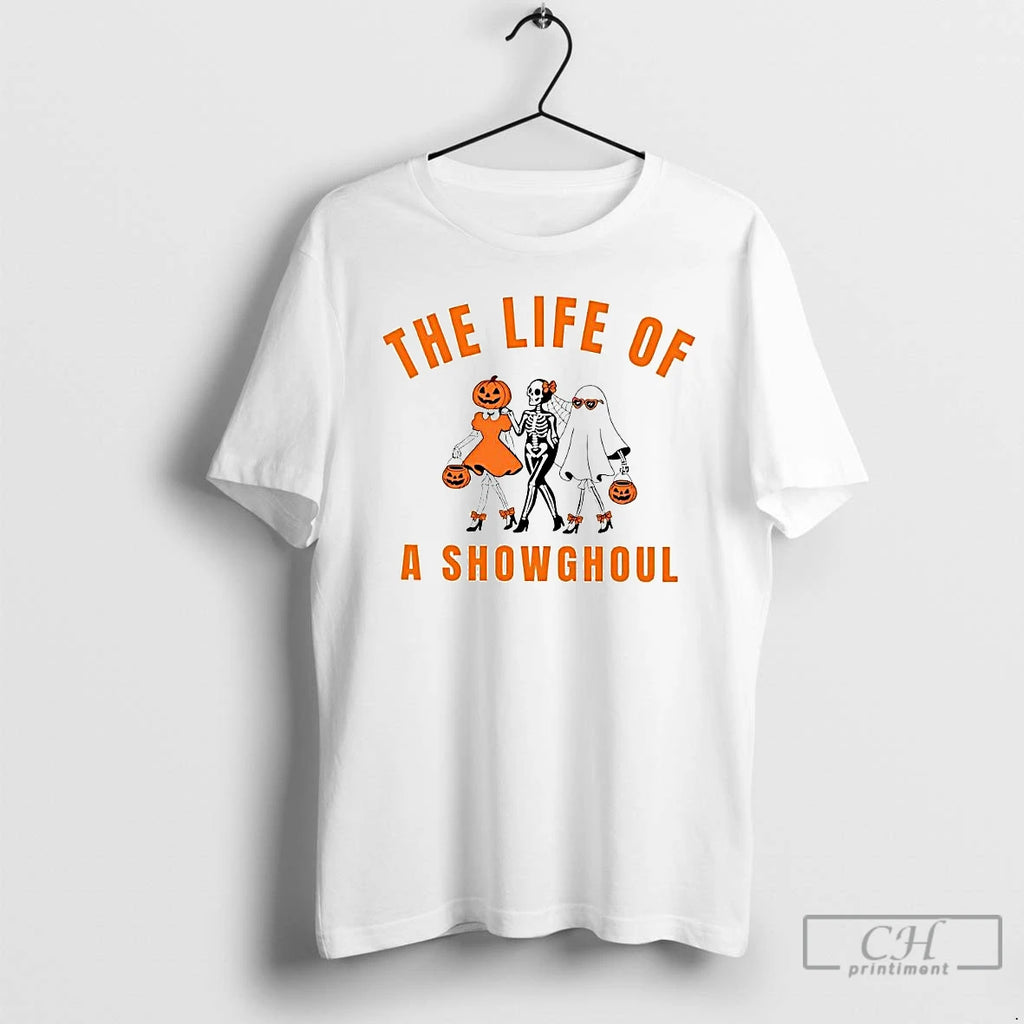Premium The Life Of A Showghoul Halloween T Shirts