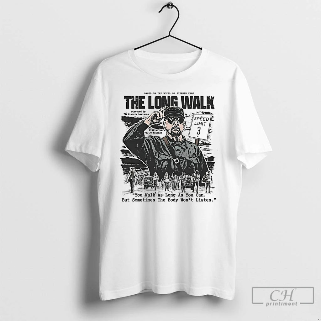 Premium The Long Walk You Walk As Long As You Can T Shirts