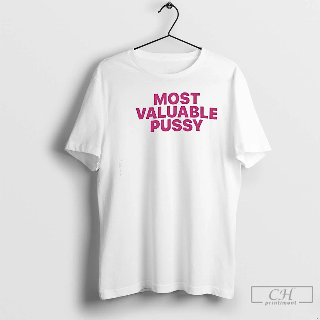 Premium The Most Valuable Pussy T Shirts