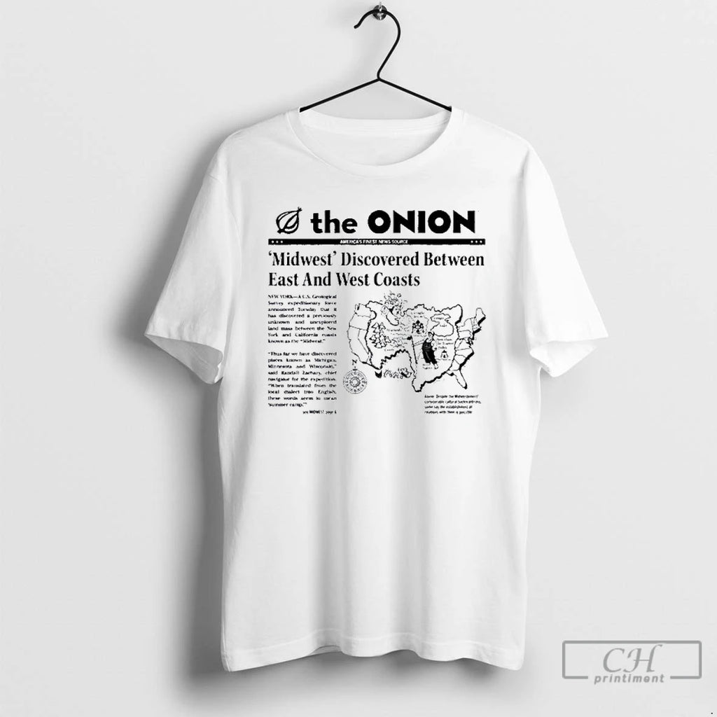 Premium The Onion Midwest Discovered Between East And West Coasts T Shirts
