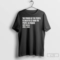 Premium The Power Of The People Is Greater Than The People In Power T Shirts