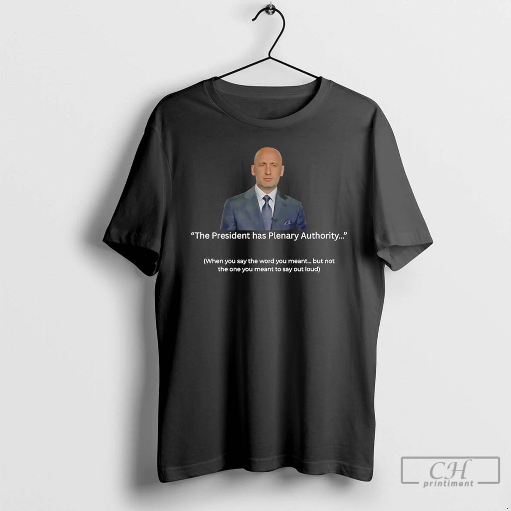 Premium The President Has Plenary Authority T Shirts