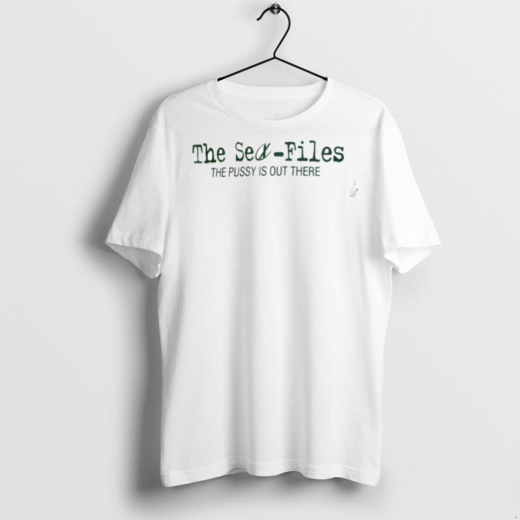 Premium The Sex Files The Pussy Is Out There T Shirts