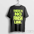 Premium There Is No Finish Line Just Do It Neon T Shirts