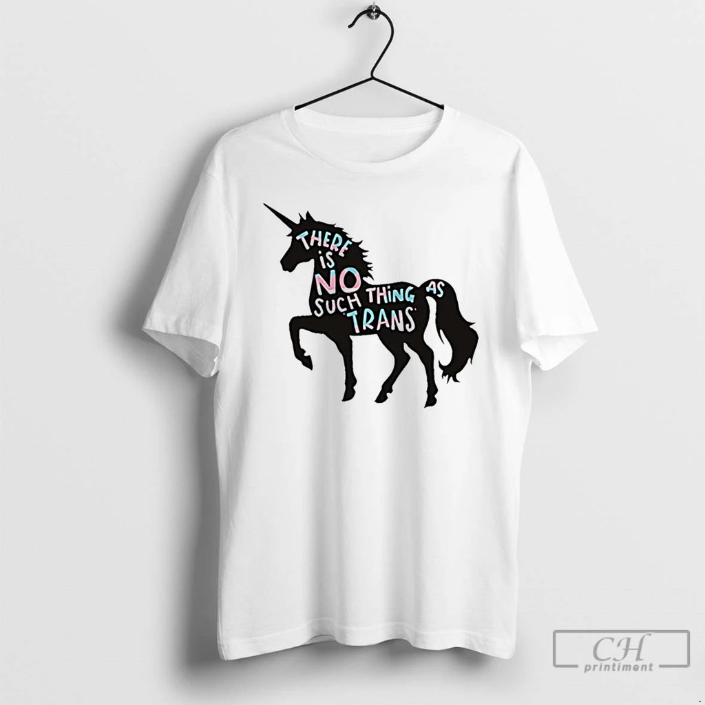 Premium There Is No Such Thing As Trans Unicorn T Shirts