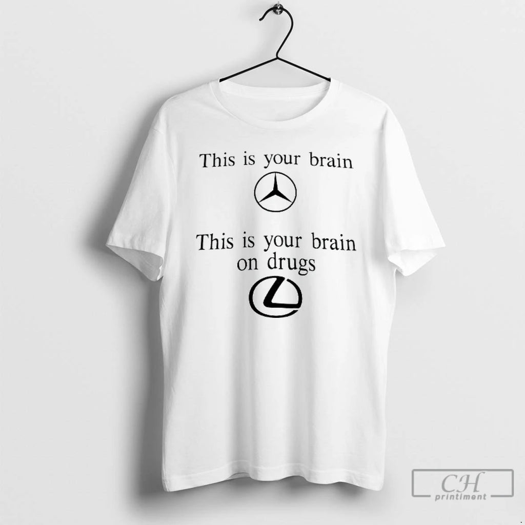 Premium This Is Your Brain Mercedes Benz Logo This Is Your Brain On Drugs Lexus