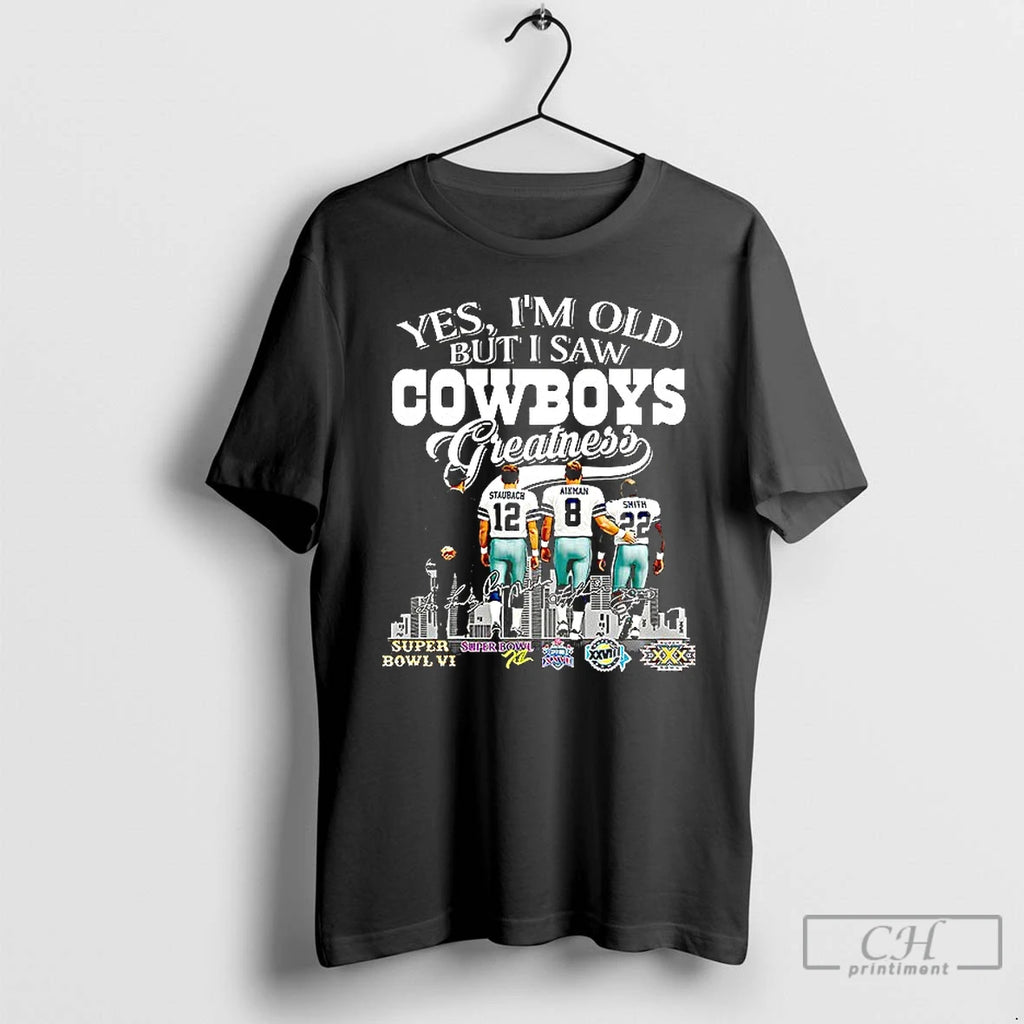 Premium Tom Landry Staubach Aikman Smith Yes Im Old But I Saw Dallas Cowboys Greatness