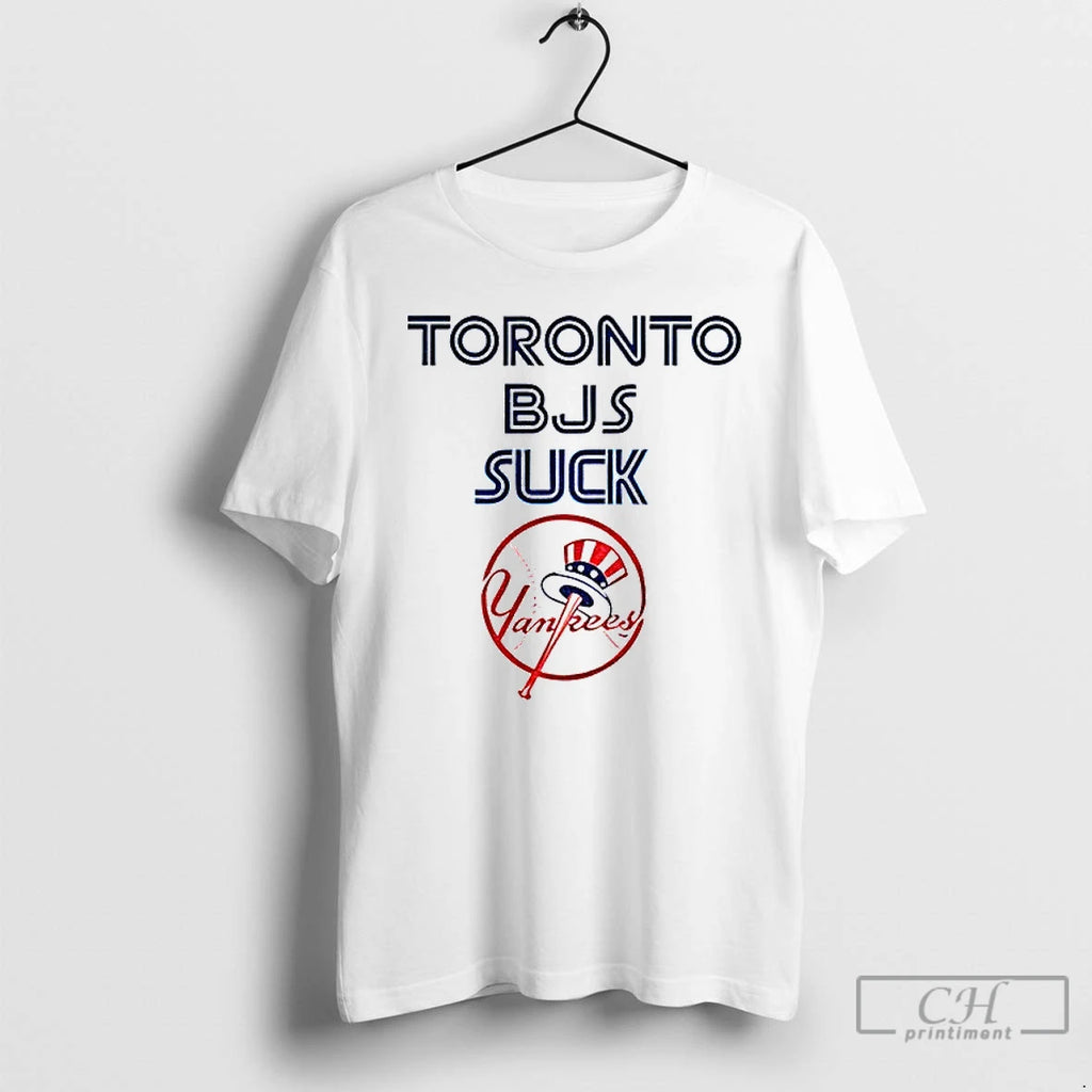 Premium Toronto Bjs Suck New York Yankees Mlb Baseball Logo 2025 T Shirts