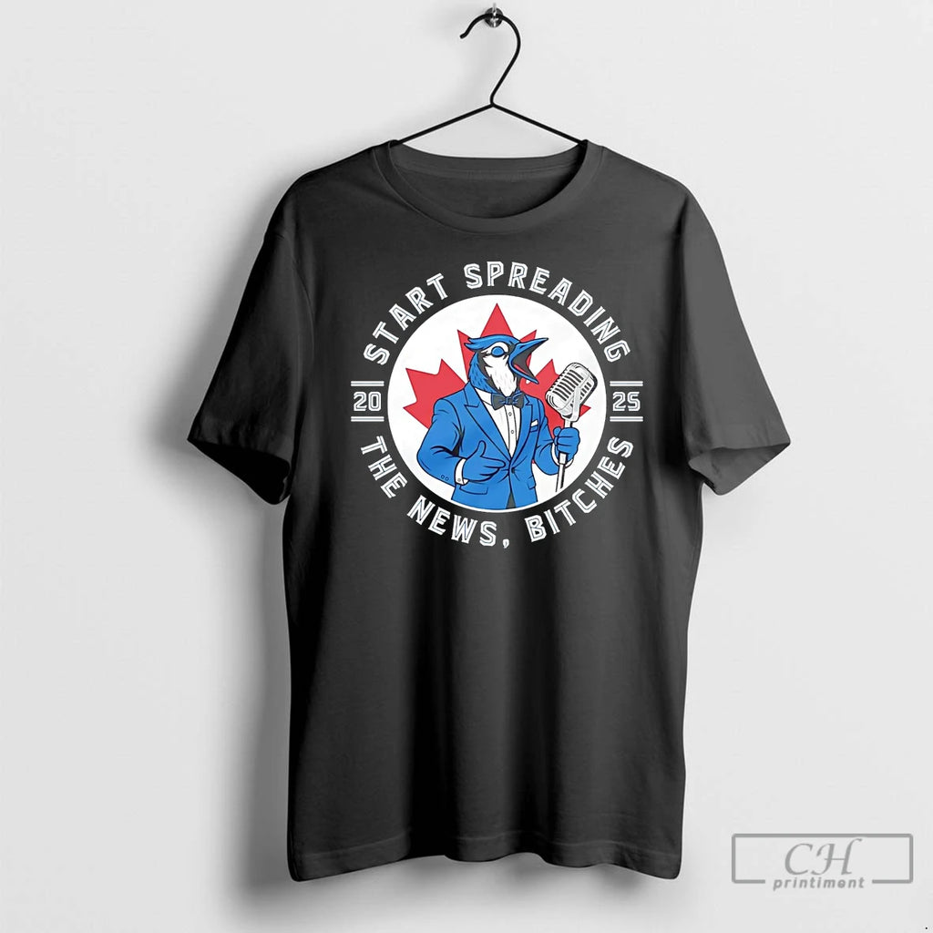 Premium Toronto Blue Jays Start Spreading The News Bitches