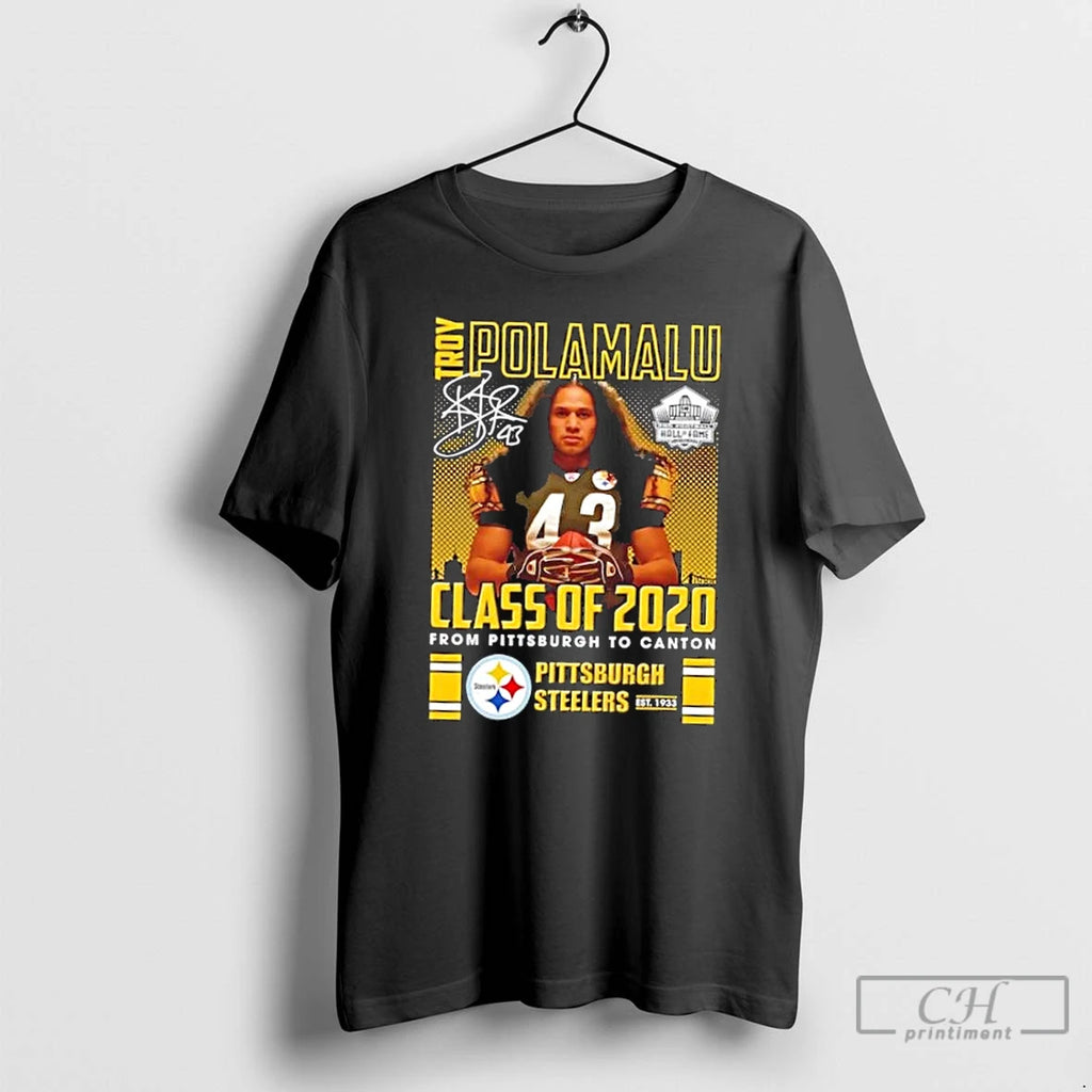 Premium Troy Polamalu Class Of 2020 From Pittsburgh To Canton Signature T Shirts