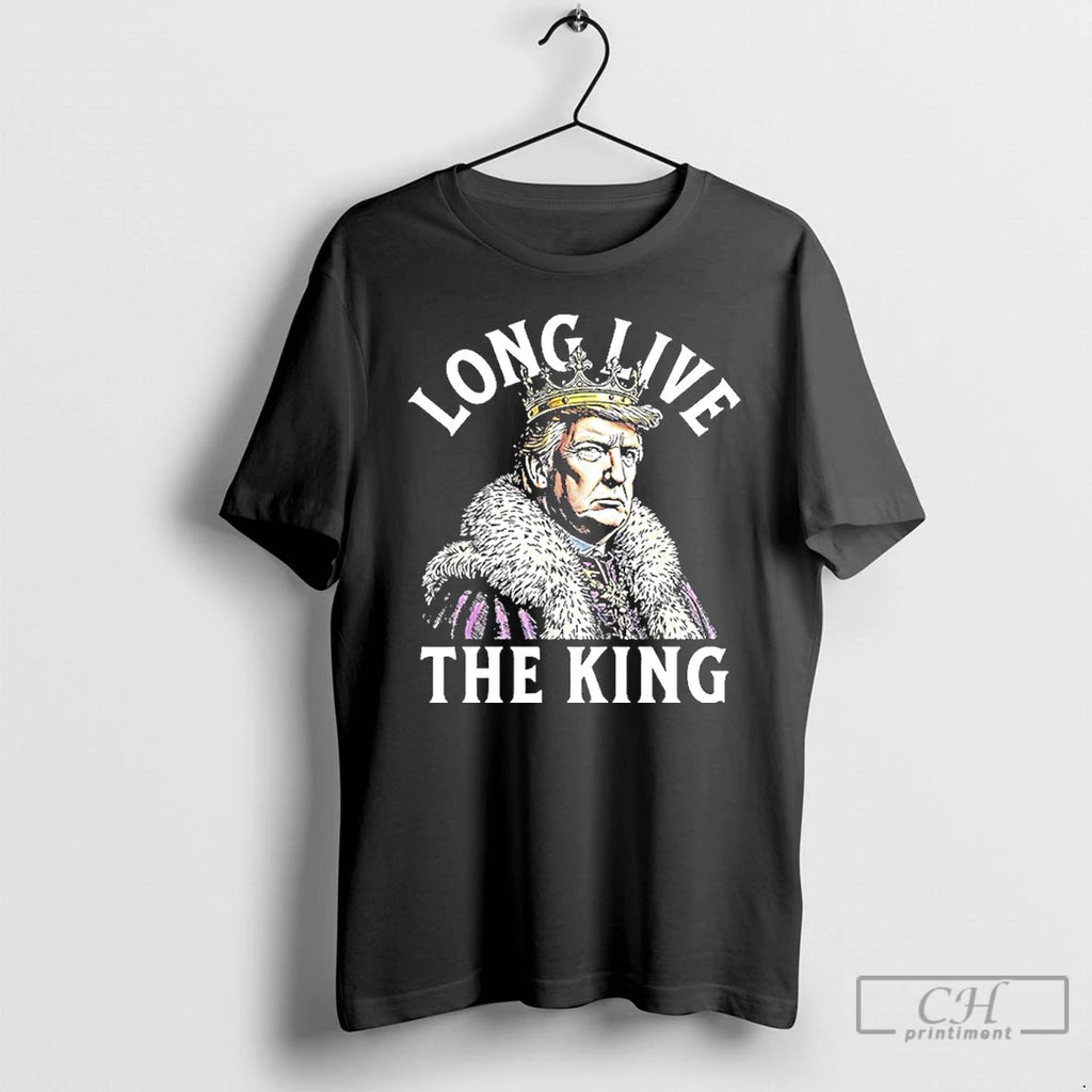 Premium Trump Long Live The King T Shirts