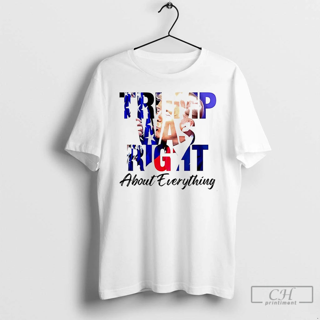Premium Trump Was Right About Everything T Shirts