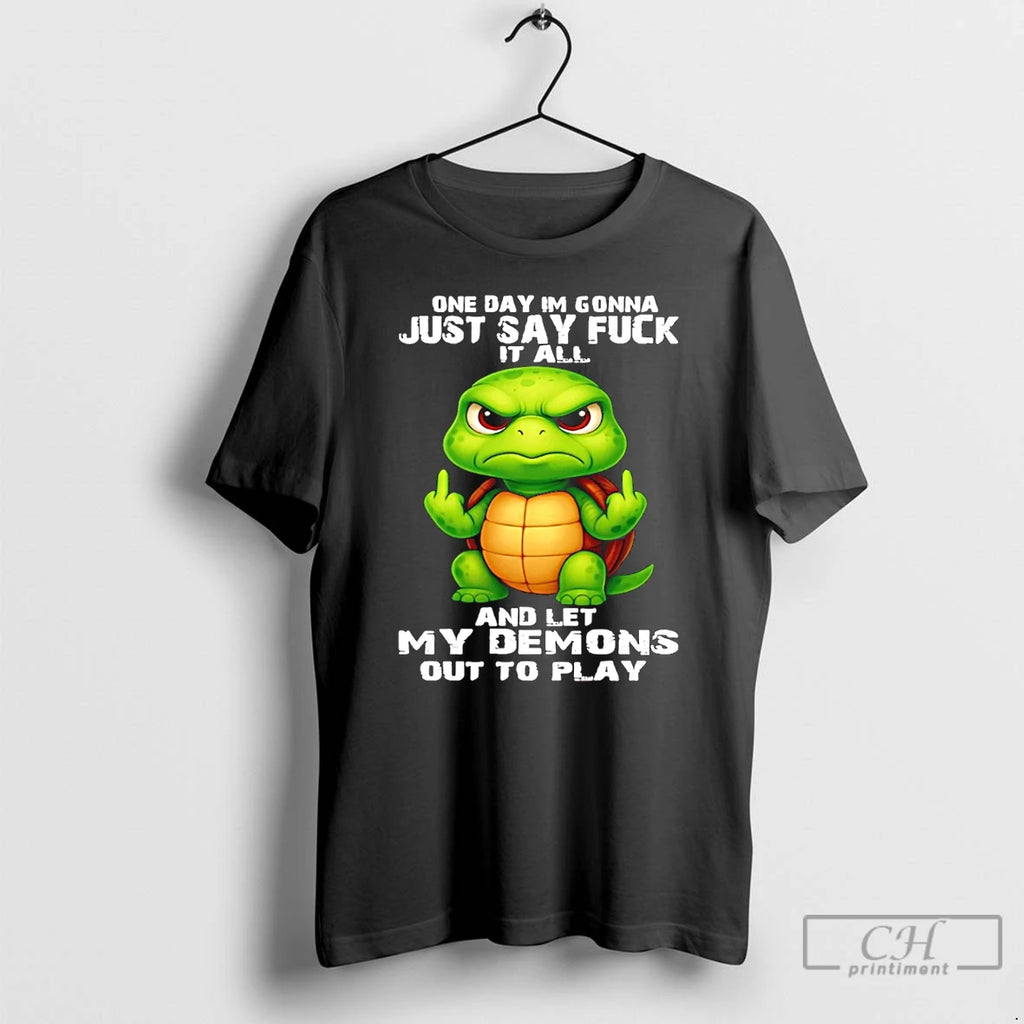 Premium Turtle Middle Finger One Day Im Gonna Just Say Fuck It All And Let