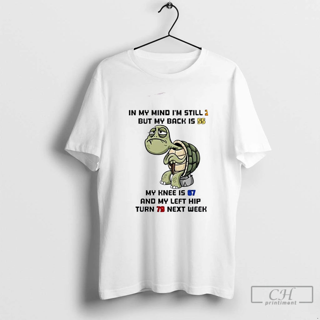 Premium Turtle In My Mind Im Still 24 But My Back Is 55 My Knee