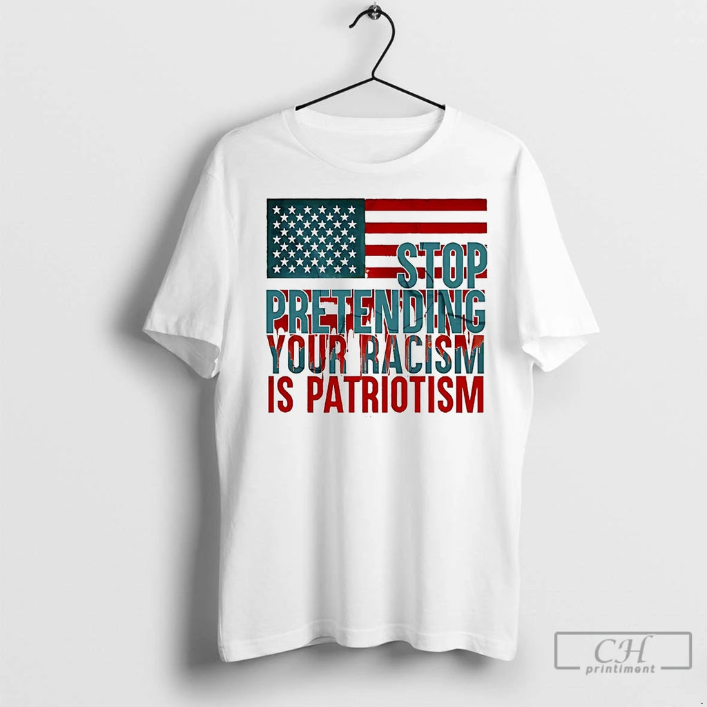 Premium Us Flag Stop Pretending Your Racism Is Patriotism