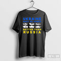 Premium Ukraine Must Be Armed Better Than Russia T Shirts