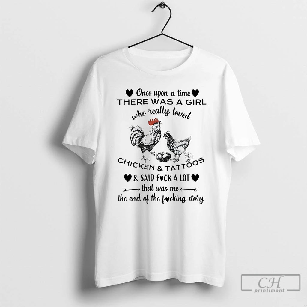 Premium Veteran Once Upon A Time There Was A Girl Chicken And Tattoos T Shirts