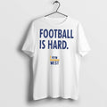 Premium View From The West Football Is Hard T Shirts
