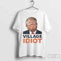 Premium Village Idiot Trump
