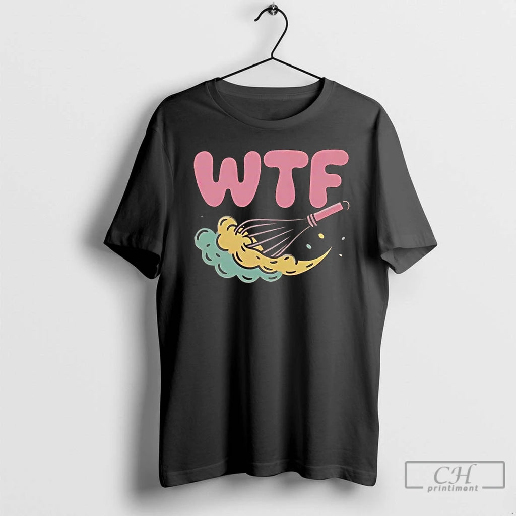 Premium Wtf Whisk Till Fluffy T Shirts