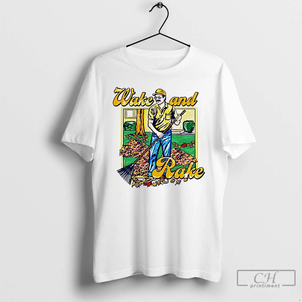 Premium Wake And Rake Clean Up The Garden T Shirts