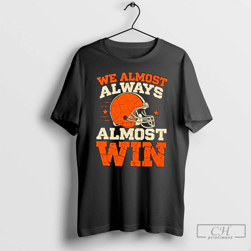 Premium We Almost Always Almost Win Football T Shirts