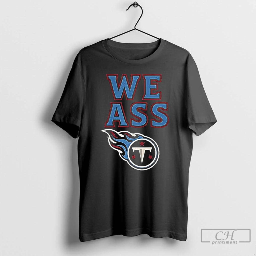 Premium We Ass Tennessee Titans Baseball Logo T Shirts