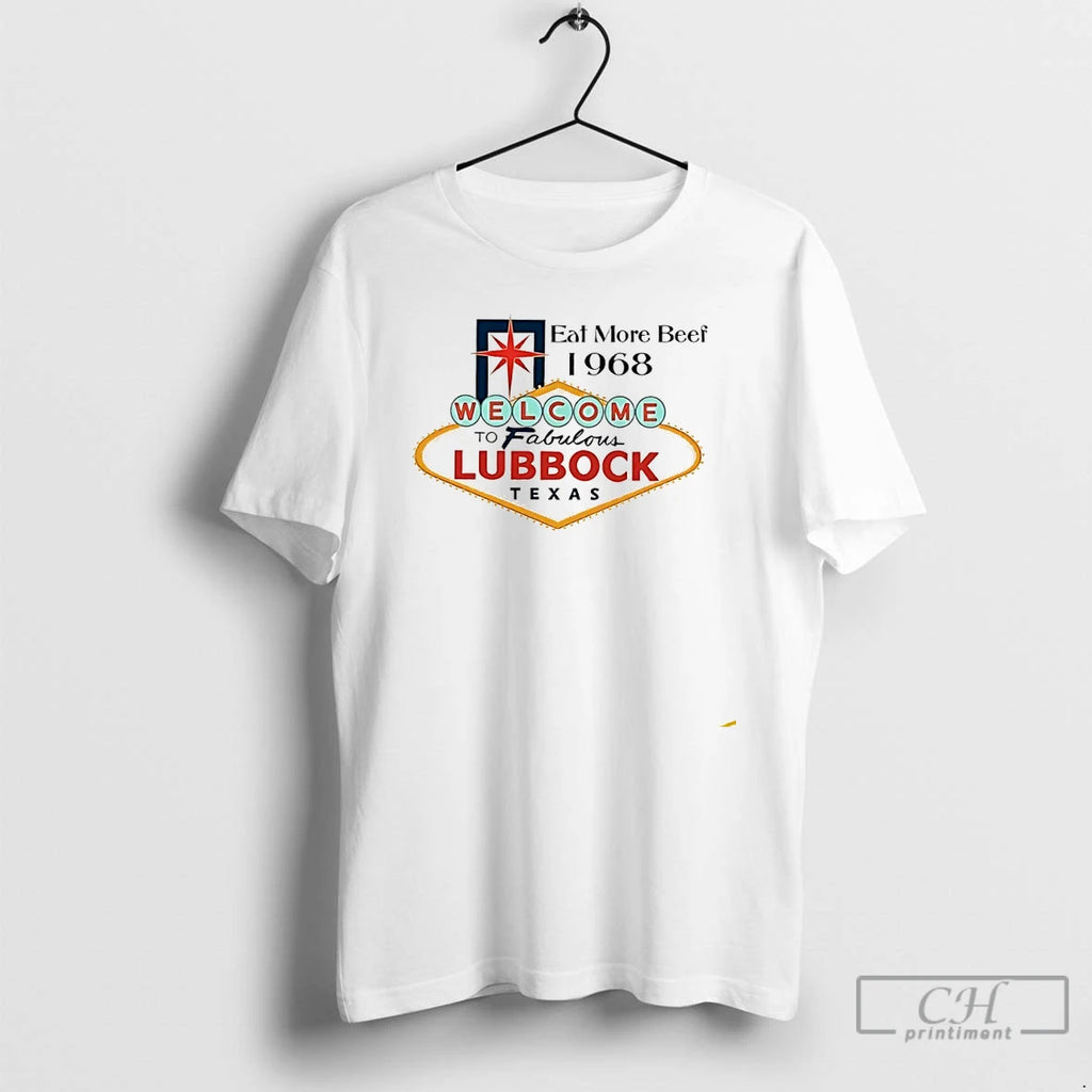 Premium Welcome To Fabulous Lubbock Texas Eat More Beef 1968 T Shirts