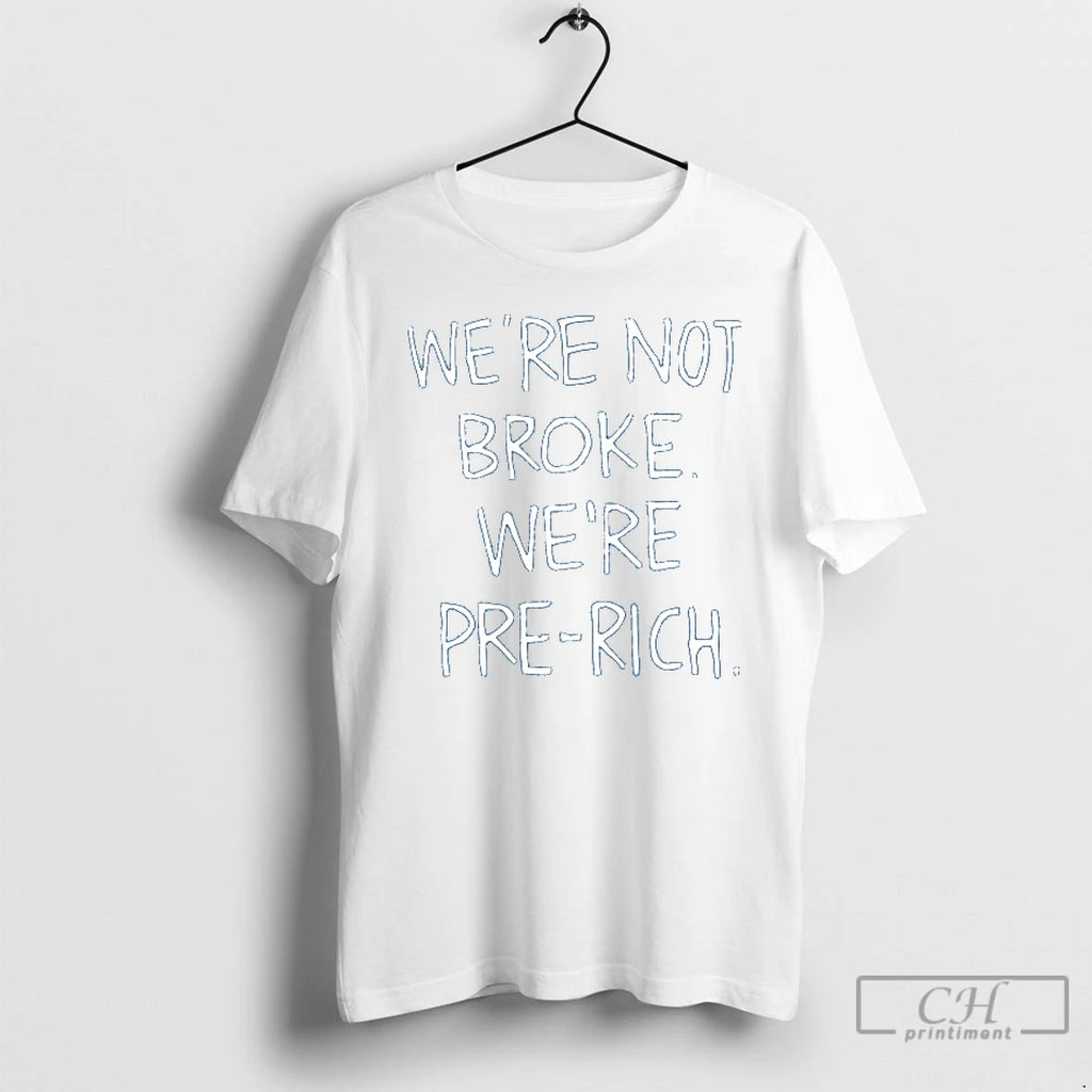 Premium Were Not Broke Were Pre Rich Ceramic Ceramic And Classic Dad Cap T Shirts