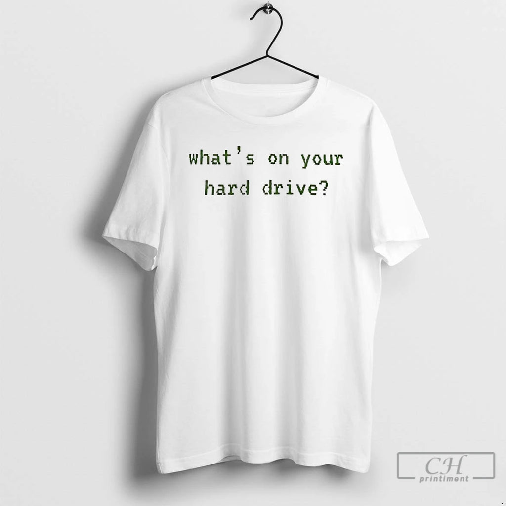 Premium Whats On Your Hard Drive T Shirts