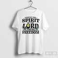 Premium Where The Spirit Of The Lord Is There Is Freedom T Shirts