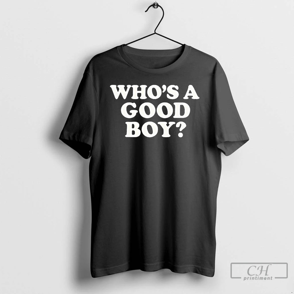 Premium Whos A Good Boy Text T Shirts