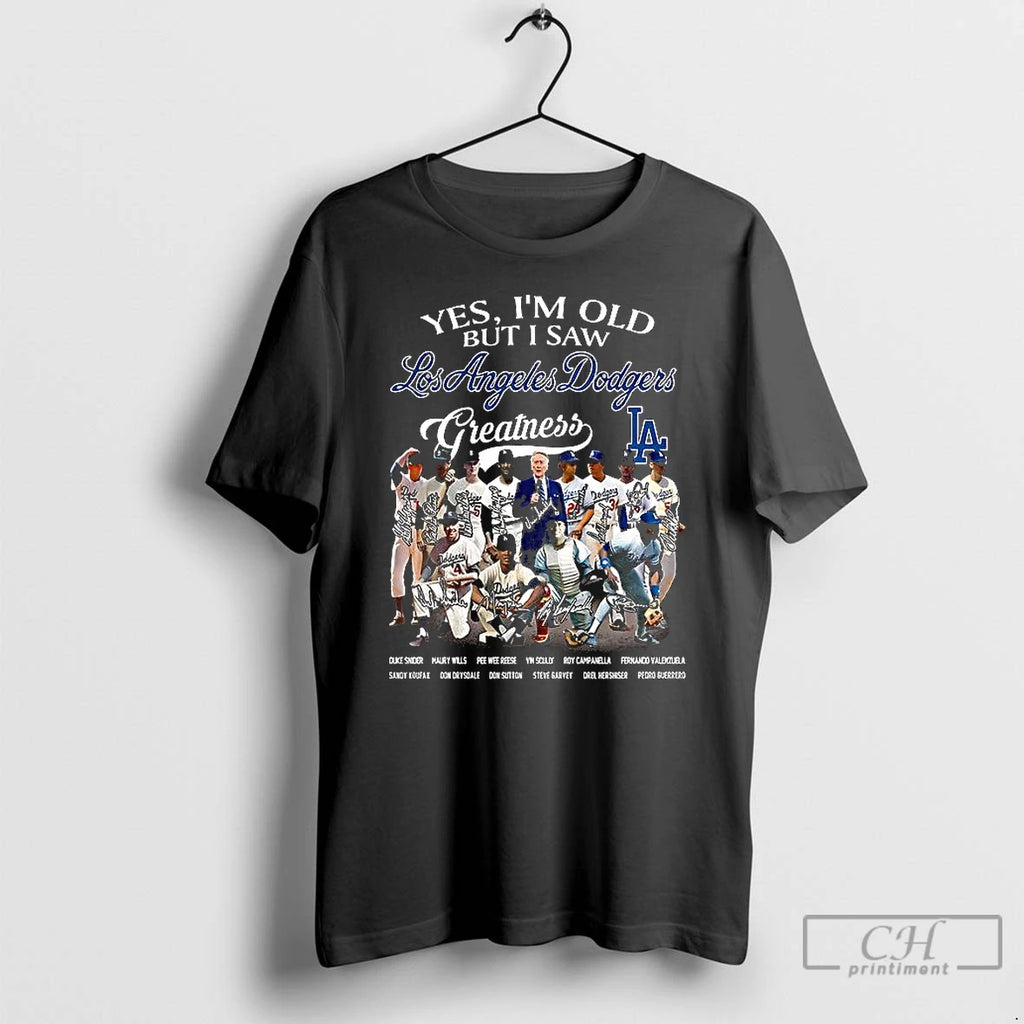 Premium Yes Im Old But I Saw Los Angeles Dodgers Greatness Legends Signature T Shirts