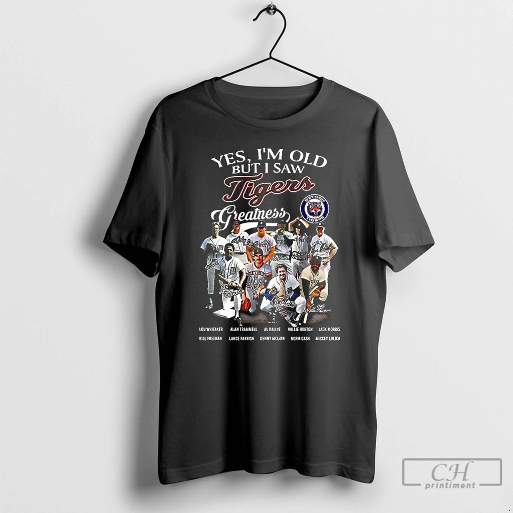 Premium Yes Im Old But I Saw Tigers Greatness Legend Signature T Shirts