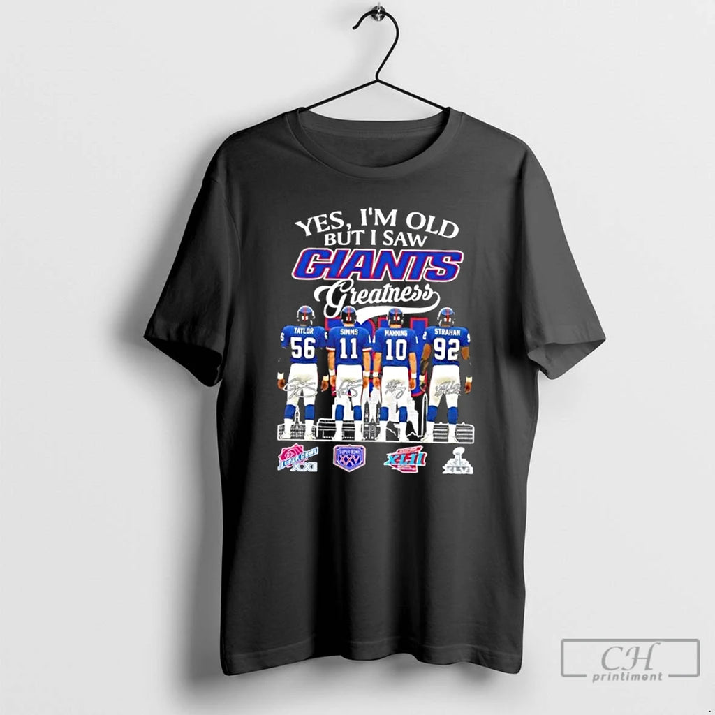 Premium Yes Im Old But I Saw Greatness New York Giants Taylor Simms Manning Strahan