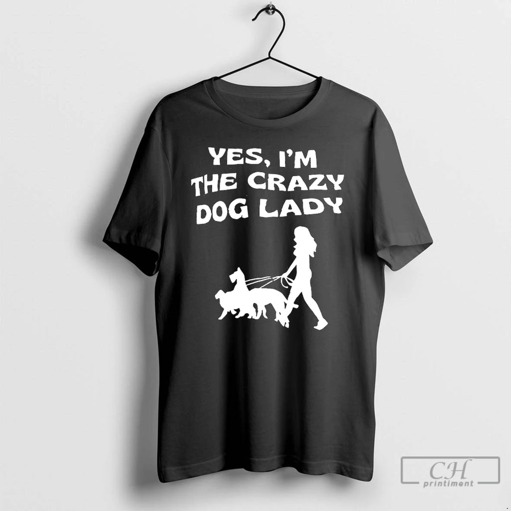 Premium Yes Im The Crazy Dog Lady T Shirts