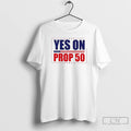 Premium Yes On Prop 50 Stars T Shirts