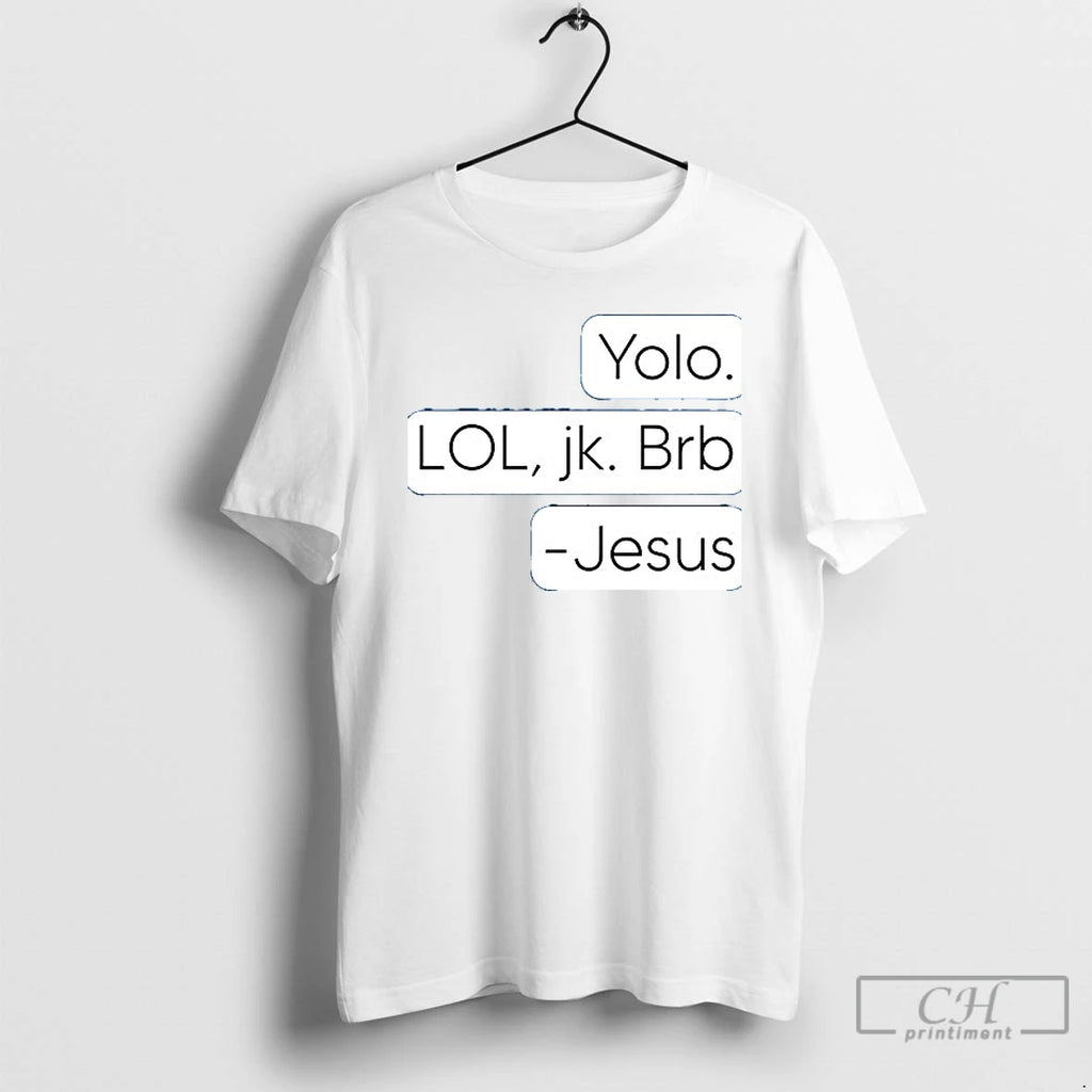 Premium Yolo Lol Jk Brb Jesus Ceramic Ceramic And Classic Dad Cap T Shirts