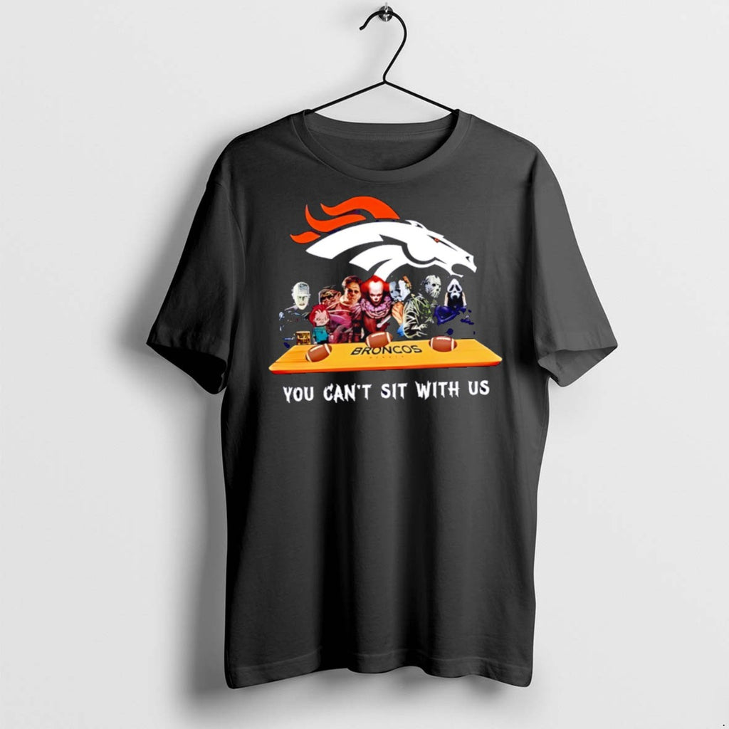 Premium You Cant Sit With Us Broncos Football Horror Movies Halloween T Shirts