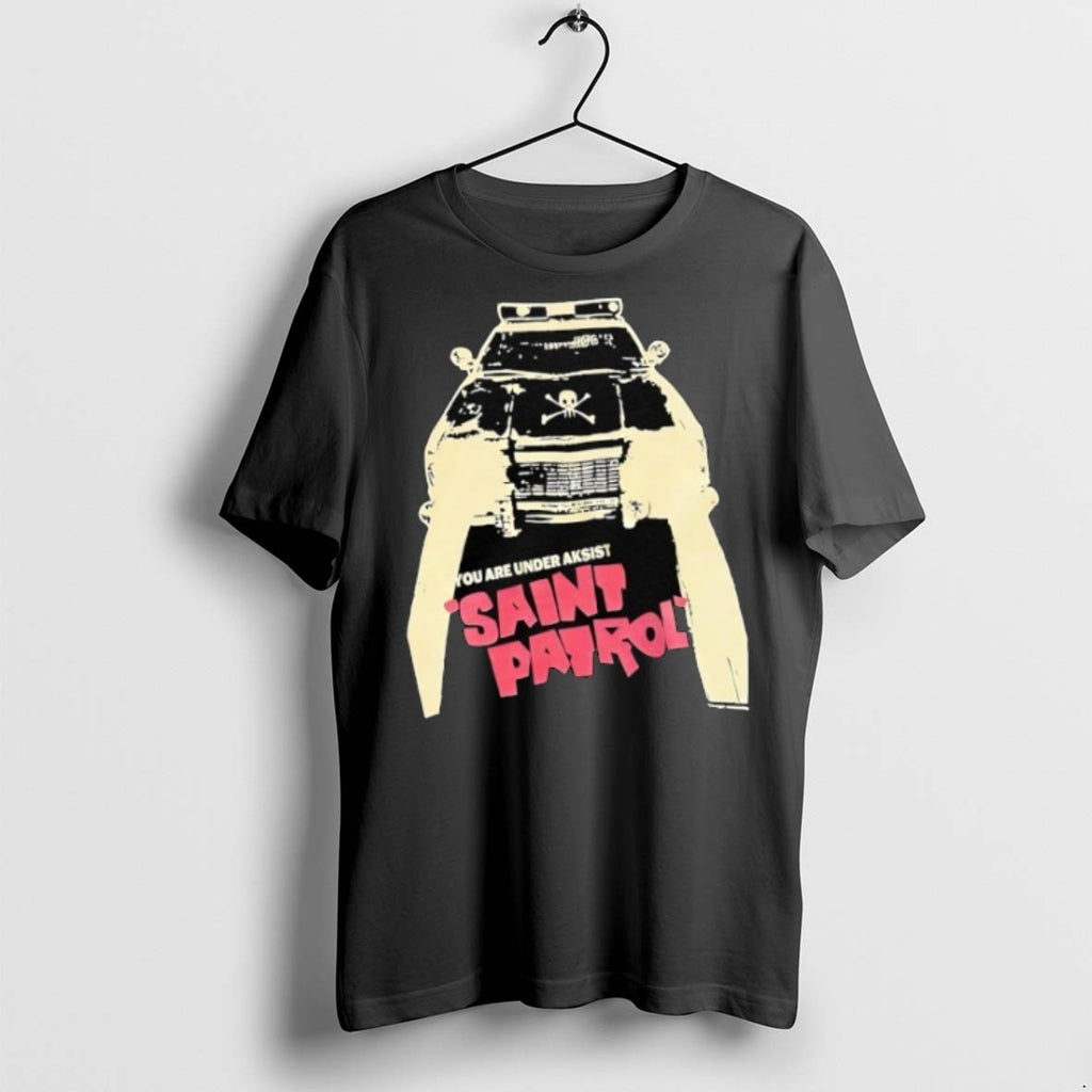 Premium You Are Under Aksist Saint Patrol T Shirts